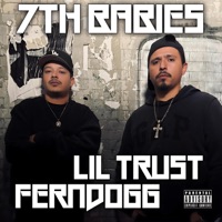 7th Babies - Lil Trust & Ferndogg