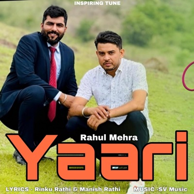 Yaari (feat. Rahul Mehra, Rinku Rathi & Manish) - Single