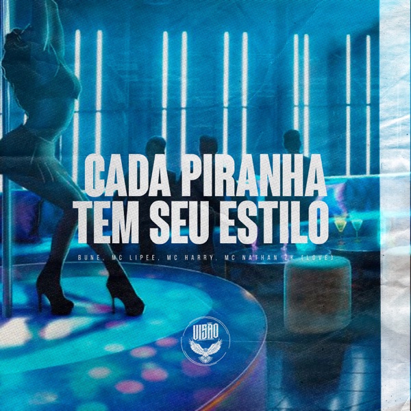 Cada Piranha Tem Seu Estilo (feat. MC Harry & Mc Lipeê)