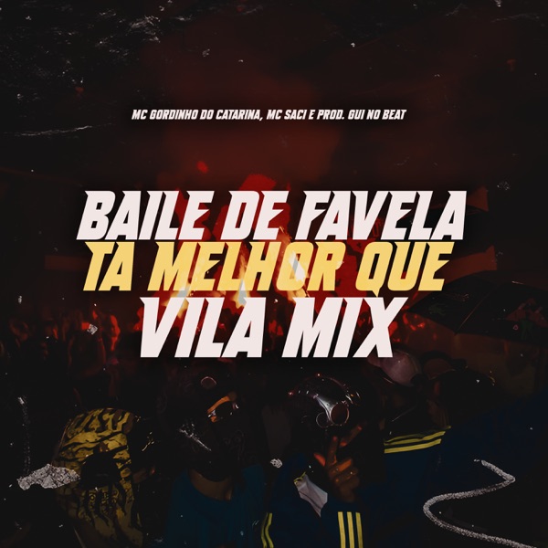 Baile de Favela Tá Melhor Que Vila Mix