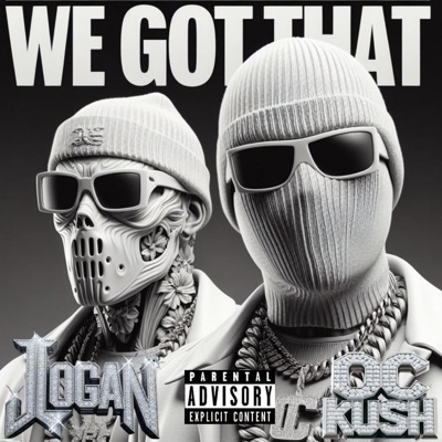 We Got That (feat. JLOGAN) - Single