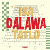 Isa Dalawa Tatlo artwork