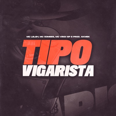 Tipo Vigarista (feat. Akmek) - Single