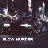 Redux - Single - Slow Murder
