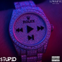 $tUPID - Single - Lowkifye