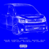 VAMOS (feat. Shalom Beatz, Djimetta, King Cizzy, Badjero, Helio Beatz, King Rizzy, Will Black & Junior LOukinho) - Single - Laylizzy