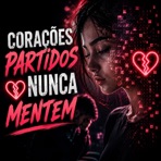Corações Partidos Nunca Mentem