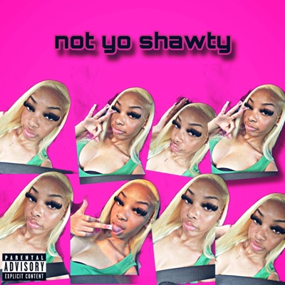 not yo shawty - Single