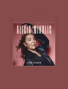 Poslechněte si interpreta Alicia Nikolic, sledujte hudební videa, přečtěte si životopis, podívejte se na data turné a další informace.