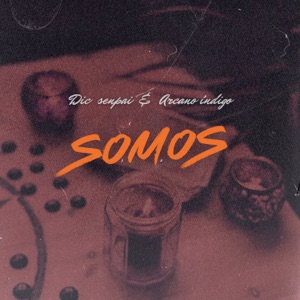 Somos (feat. ARCANOINDIGO!)