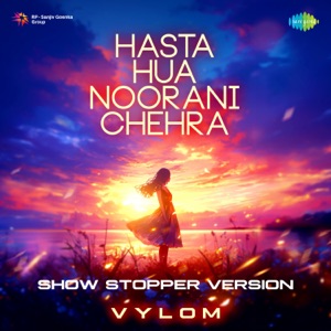 Hasta Hua Noorani Chehra (Show Stopper Version)