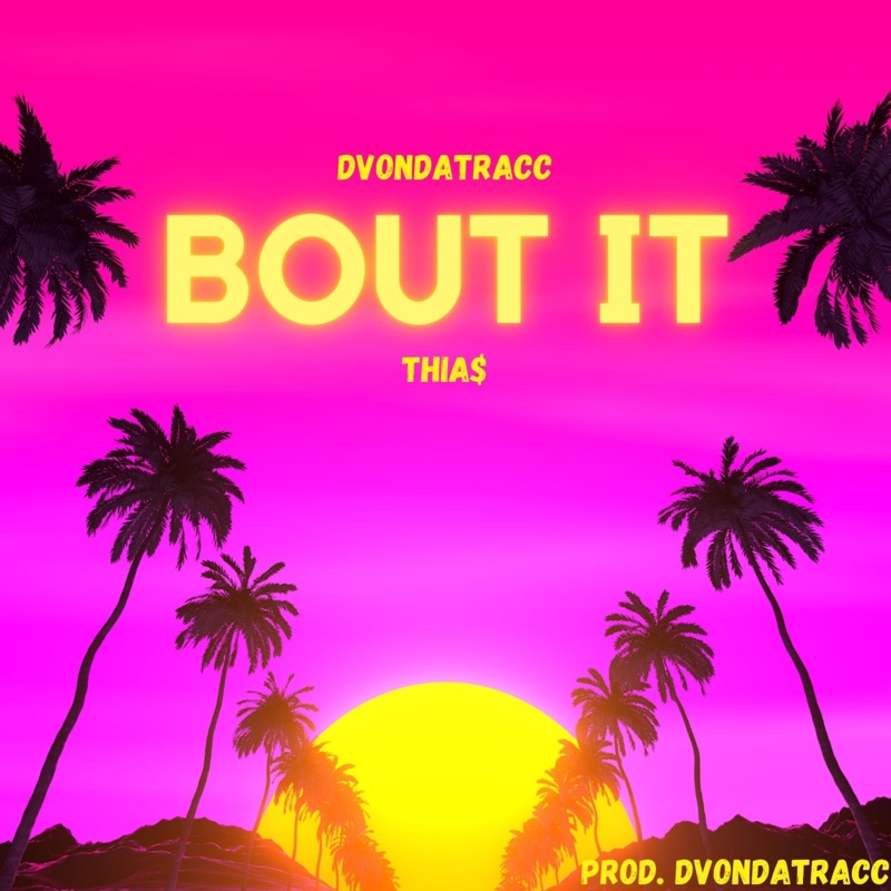 Bout It (feat. THIA$) - Single