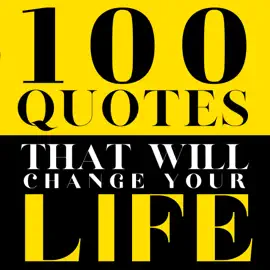 100 Quotes That Will Change Your life