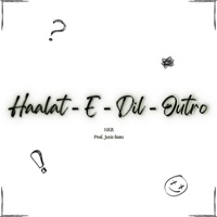 Haalat - E - Dil - Outro (feat. jxsie beats) - Single - NKR