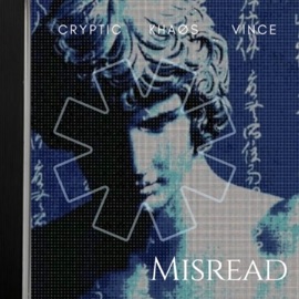 MISREAD (feat. Khaøs & vince) cryptic