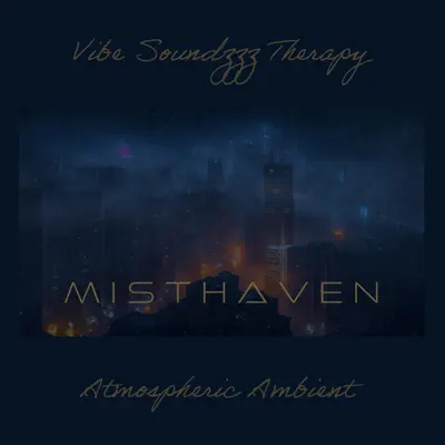 Listen to Misthaven by Vibe Soundzzz Therapy