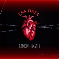 Esa Gata (feat. Baster) - Single - Ramkyn