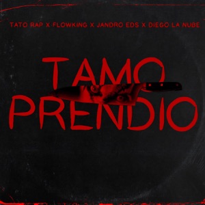 Tamo Prendio (feat. Diego la nube, Flow King & Jandro EDS)