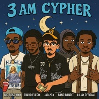 3am Cypher (feat. Travo Fuego, Lil Jay Official, Band Band!t & Big Boss Myr) - Single - Jace23x