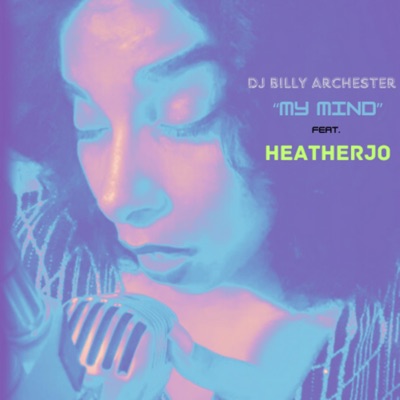 My Mind (feat. HeatherJo) - Single