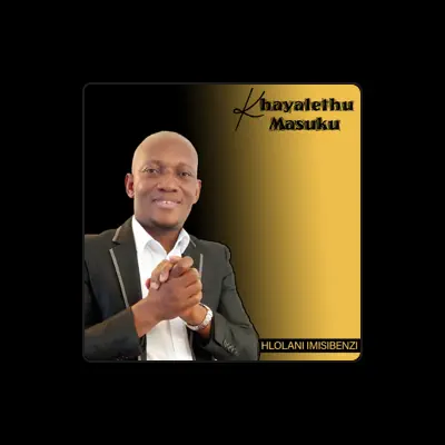 Listen to Khayalethu Masuku, watch music videos, read bio, see tour dates & more!