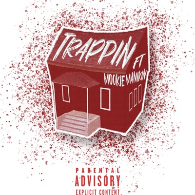 TRAPPIN (feat. Mookie Manikin) - Single