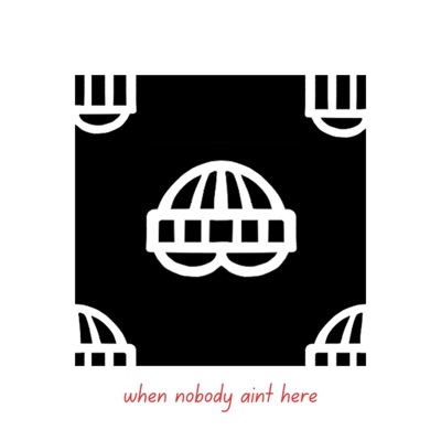 When Nobody Aint Here - Single