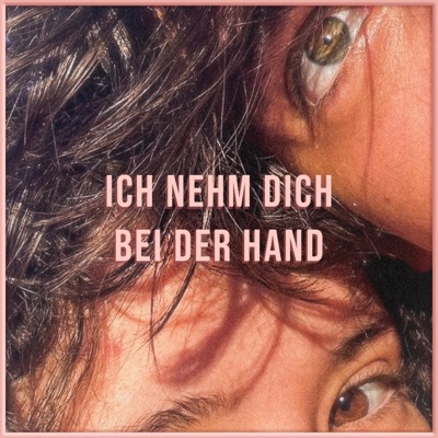 ich nehm dich bei der hand - Single
