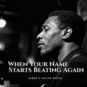 When Your Name Starts Beating Again