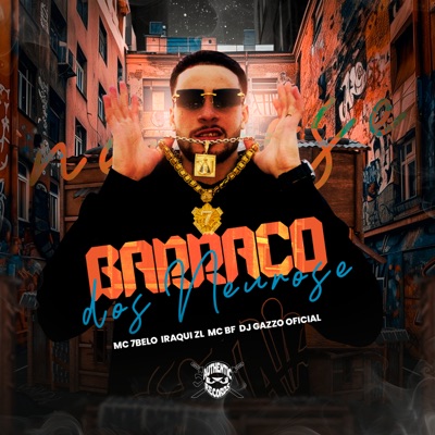 Barraco dos Neurose (feat. Mc 7 Belo) - Single