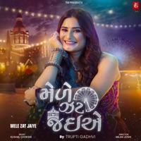 Mele Zat Jaiye - Single - Trupti Gadhvi