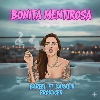 Bonita mentirosa (feat. Barbel) - Single