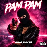 Pam Pam (feat. Yung Voces) - Single - YungVocesTV