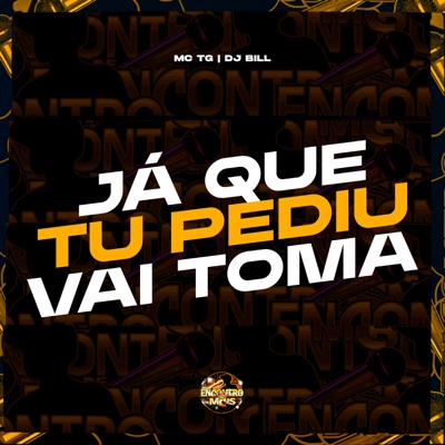 Já Que Tu Pediu, Vai Toma - Single