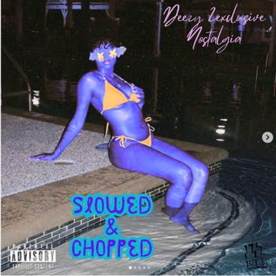 Nostalgia (Slowed & Chopped) [feat. Deezy2Exclusive]