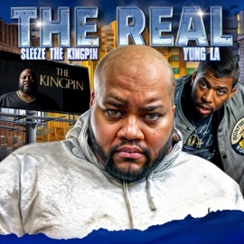 THE REAL (feat. YUNG L.A.) Sleeze The Kingpin