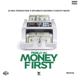Money First Pablo YG, DJ Mac & Diplomats