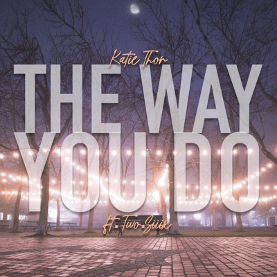 The Way You Do (feat. Two.Siiix) - Single
