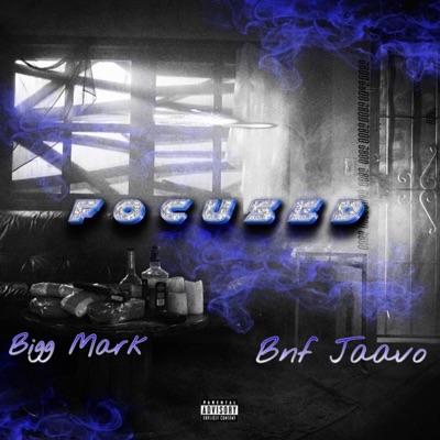 Focused (feat. Bnf Jaavo) - Single