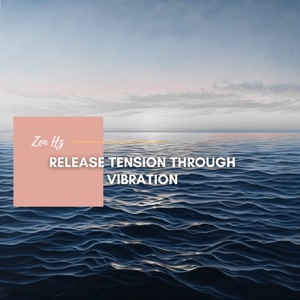Release Tension Through Vibration