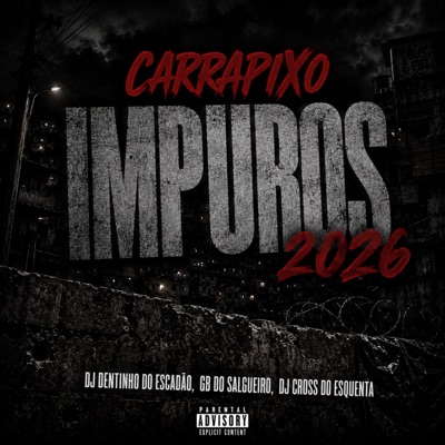 Impuros 2026 (feat. DJ Dentinho do Escadão, Gb Do Salgueiro & DJ CROSS DO ESQUENTA) - Single