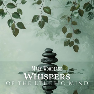 Whispers of the Etheric Mind