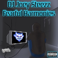 Fearful Harmonies - Single - DJ Joey Steezz