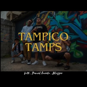 Tampico Tamps. (feat. Daniel Huerta & Blazzerr)