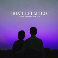 Don't Let Me Go - Single - CharlieMorrow & Rico 56