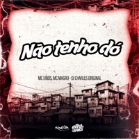 Não Tenho Dó - Single - DJ KELVINHO DA ZS, MLK TEEY GTA & MC NJ Original