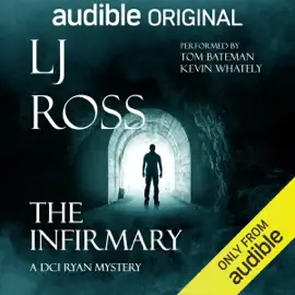 The Infirmary: A DCI Ryan Mystery (Multicast Drama): An Audible Original Drama (Original Recording)
