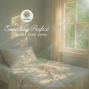 Something Perfect (feat. Deyo)
