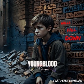 Walls Fall Down (feat. Peter donegan) YoungBloodRap
