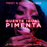 Quente igual pimenta - Single - TREEZY & Gustavo Caliban